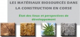 Les matériaux biosourcés dans la construction en Corse - Etat des lieux et perspectives de développement