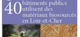 Mars 2020 : 40 bâtiments publics utilisent des matériaux biosourcés en Loir-et-Cher  - Les services de l'État en Loir-et-Cher - 